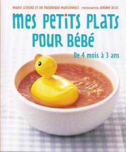 MES PETITS PLATS POUR BEBE De 4 mois  3 ans. par Marie Leteur