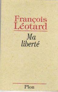 Ma libert par Franois Lotard