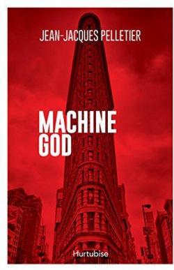 Machine God par Jean-Jacques Pelletier