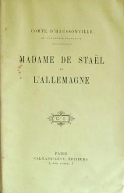 Madame de Stal et l'Allemagne par Paul-Gabriel d' Haussonville