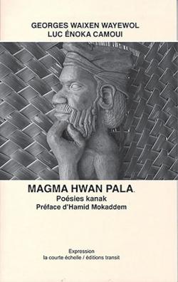 Magma Hwan Pala : Posie Kanak par Waixen Wayewol
