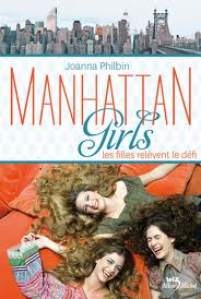 Manhattan girls, tome 2 : Les filles relvent le dfi par Joanna Philbin