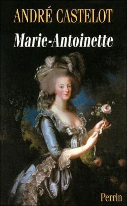 Marie-Antoinette par André Castelot
