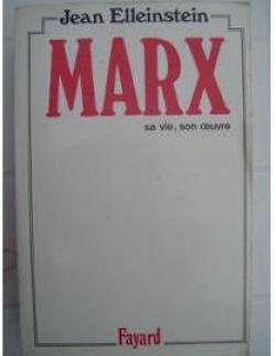 Marx, sa vie, son oeuvre par Jean Elleinstein
