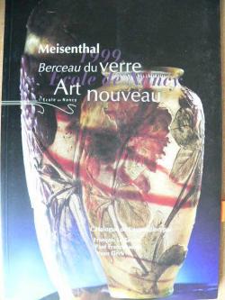 Meisenthal 1999, Berceau du verre Ecole de Nancy Art nouveau par Franois Le Tacon