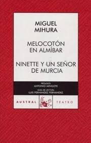 Melocoton en almibar - Ninette y un seor de Murcia par Miguel Mihura