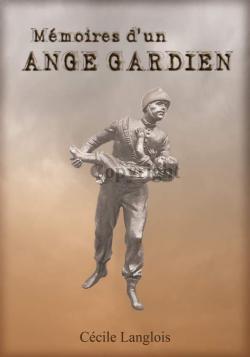 Memoires d'un Ange Gardien. Pompier de Paris 1961-1994 par Ccile Langlois