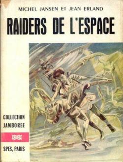 Raiders de l'espace : Les Flibustiers, roman science-fiction. Illustrations de Pierre Forget par Jacques Van Herp