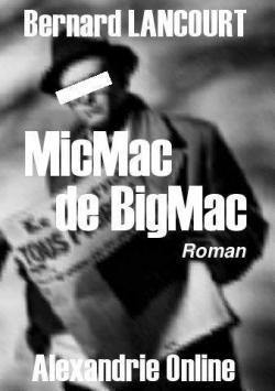 Micmac de BigMac par Bernard Lancourt