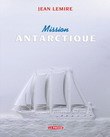 Mission Antarctique par Jean Lemire
