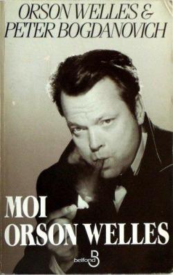 Moi Orson Welles par Orson Welles