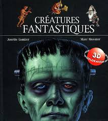 Monstres et cratures fantastiques par Josette Gontier