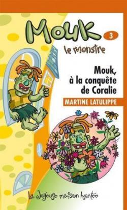 Mouk  la conqute de Coralie par Martine Latulippe