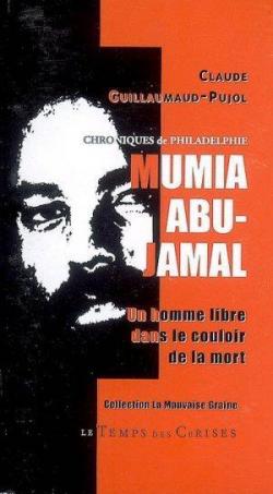 Mumia Abu-Jamal - Un homme libre dans le couloir de la mort par Claude Guillaumaud-Pujol