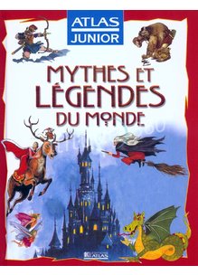 Atlas Junior : Mythes & Lgendes du Monde par Editions Atlas