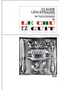 Mythologiques 1 : Le cru et le cuit par Claude Lvi-Strauss