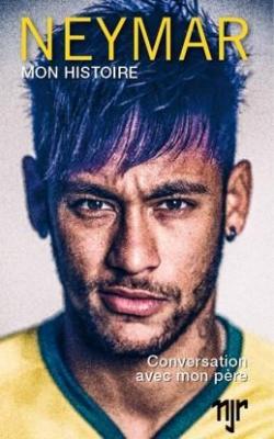 Neymar, mon histoire par Neymar Da Silva Santos Jnior