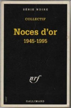 Noces d'or 1945-1995 par Jean-Patrick Manchette