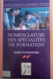 Nomenclature des spcialits de formation : Guide d'utilisation (Journal officiel de la Rpublique franaise) par Conseil national de l`information statistique France