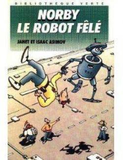 Les Chroniques de Norby, tome 1 : Norby, le robot fl par Janet Asimov