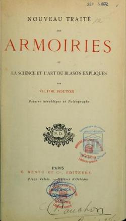 Nouveau traité des Amoiries ou la science et l'art du blason expliqués par Victor Bouton