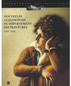 Nouvelles acquisitions du Dpartement des peintures: 1991-1995 par Muse du Louvre - Paris