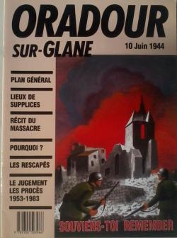 Oradour-sur-Glane : 10 juin 1944  par Centre de la mmoire d'Oradour-sur-Glane