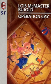 La saga Vorkosigan, tome 1 : Opération Cay par Loïs McMaster Bujold