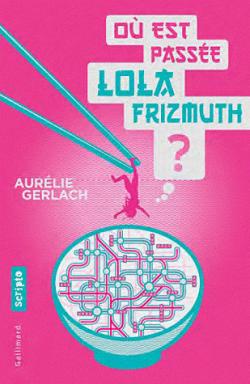 O est passe Lola Frizmuth ? par Aurlie Gerlach