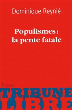 Populismes : la pente fatale par Dominique Reyni