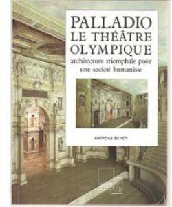 Palladio, le Thtre olympique par Andreas Beyer
