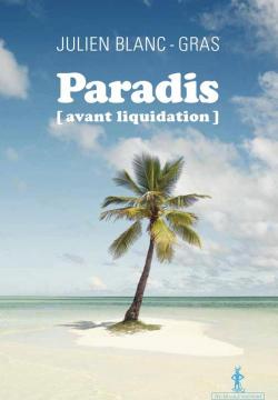 Paradis (avant liquidation) par Julien Blanc-Gras