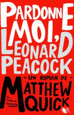 Pardonne-moi, Leonard Peacock par Matthew Quick