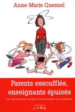 Parents essouffls, enseignants puiss: les rpercussions sociales d'une ducation trop permissive par Anne-Marie Quesnel
