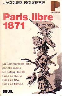 Paris libre 1871 par Jacques Rougerie