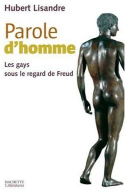 Parole d'homme : Les gays sous le regard de Freud par Hubert Lisandre