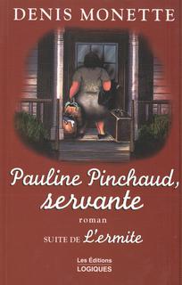 Pauline Pinchaud, servante par Denis Monette