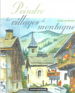 Peindre les villages de montagne par Christian Burdet