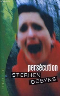 Perscution par Stephen Dobyns