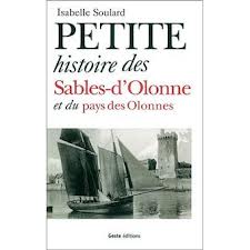 Petite histoire des Sables-d'Olonne et du pays des Olonnes par Isabelle Soulard