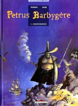 Petrus Barbygre, tome 1 : L'Elficologue par Joann Sfar