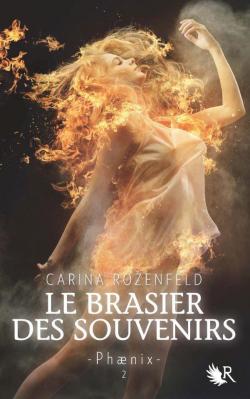 Phaenix, tome 2 : Le brasier des souvenirs par Carina Rozenfeld