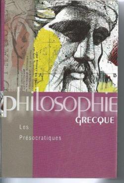 Philosophie Greque : Les Prsocratiques par Franoise Kinot