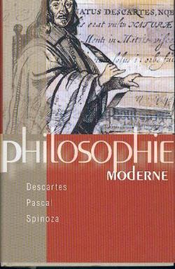 Philosophie Moderne : Descartes, Pascal, Spinoza par Paul Audi