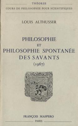 Philosophie et philosophie spontane des savants par Louis Althusser