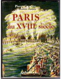 Paris au XVIIIe sicle par Pierre Gaxotte