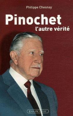 Pinochet, l'autre vrit par Philippe Chesnay