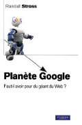 Plante Google: Faut-il avoir peur du gant du Web ? par Randall Stross