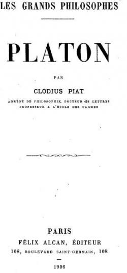 Platon - Les Grands Philosophes par Clodius Piat