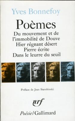Poèmes: Du mouvement et de l'immobilité de Douve ; Hier régnant désert ; Pierre écrite ; Dans le leurre du seuil par Yves Bonnefoy